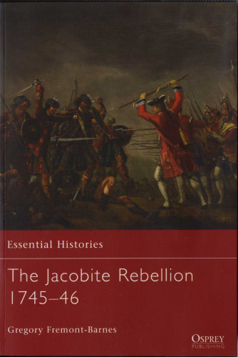 The Jacobite Rebellion 1745-46 (Essential Histories 72)