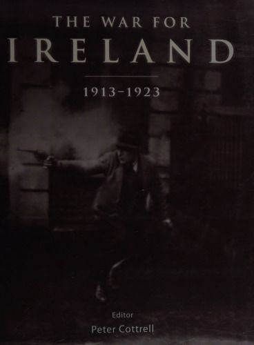 The War for Ireland: 1913-1923