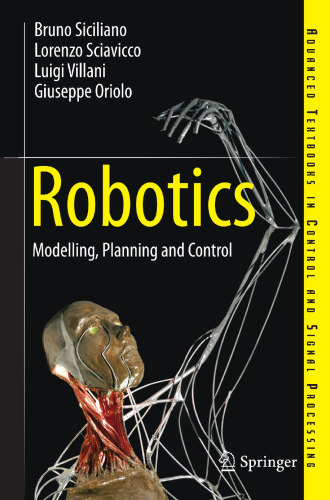 Robotics: Modelling, Planning and Control (Advanced Textbooks in Control and Signal Processing)