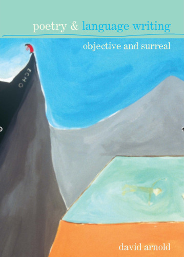Poetry and Language Writing: Objective and Surreal (LUP - Poetry and)