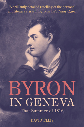 Byron in Geneva: That Summer of 1816