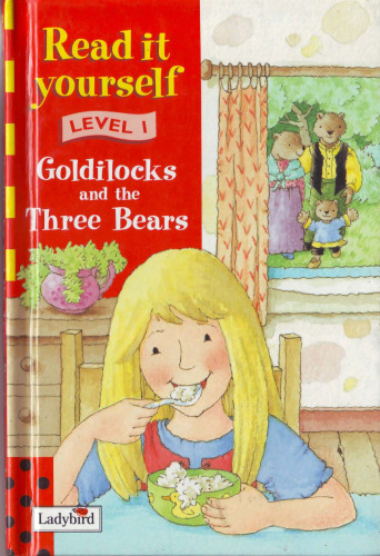 Goldilocks and the Three Bears (Read It Yourself Level 1)