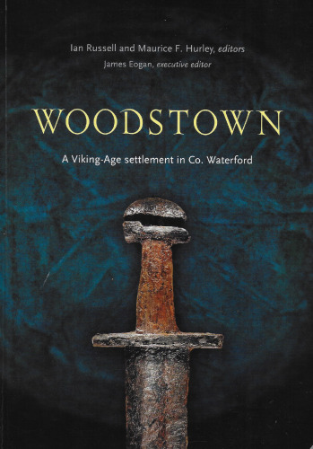 Woodstown: A Viking-Age Settlement in Co. Waterford