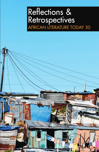 ALT 30 Reflections & Retrospectives: African Literature Today (African Literature Today, 30)