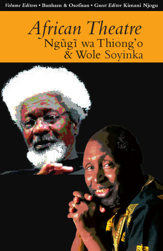 African Theatre 13: Ngugi wa Thiong'o and Wole Soyinka