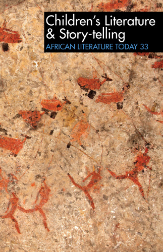 ALT 33 Children's Literature & Story-telling: African Literature Today (African Literature Today, 33)