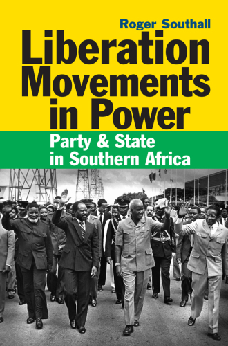 Liberation Movements in Power: Party and State in Southern Africa