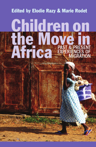 Children on the Move in Africa: Past and Present Experiences of Migration