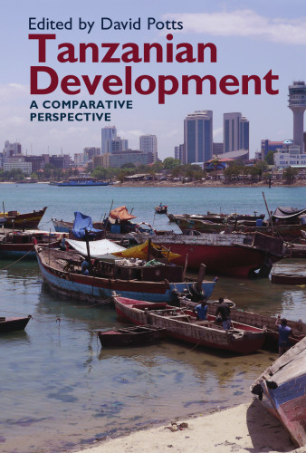 Tanzanian Development: A Comparative Perspective (Eastern Africa Series, 45)