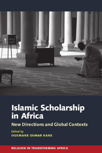 Islamic Scholarship in Africa: New Directions and Global Contexts
