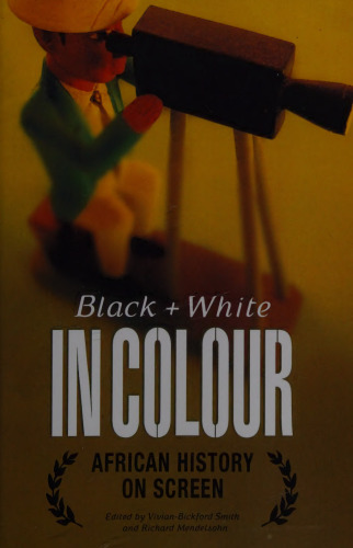 Black and white in colour : African history on screen