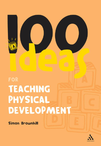 100 Ideas for Teaching Physical Development