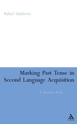 Marking Past Tense in Second Language Acquisition: A Theoretical Model