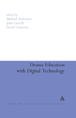Drama Education with Digital Technology (Education And Digital Technology)