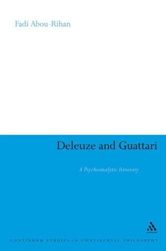 Deleuze and Guattari: A Psychoanalytic Itinerary
