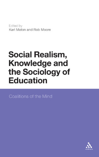 Social Realism, Knowledge and the Sociology of Education: Coalitions of the Mind