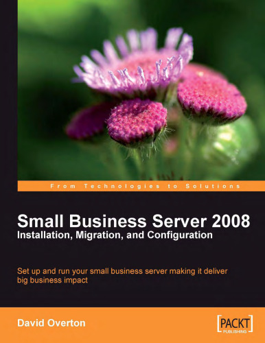 Small Business Server 2008 – Installation, Migration, and Configuration