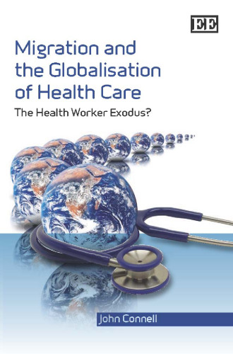 Migration and the Globalisation of Health Care: The Health Worker Exodus?