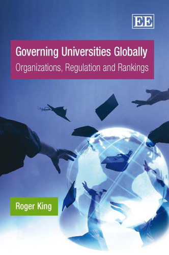 Governing Universities Globally: Organizations, Regulation and Rankings
