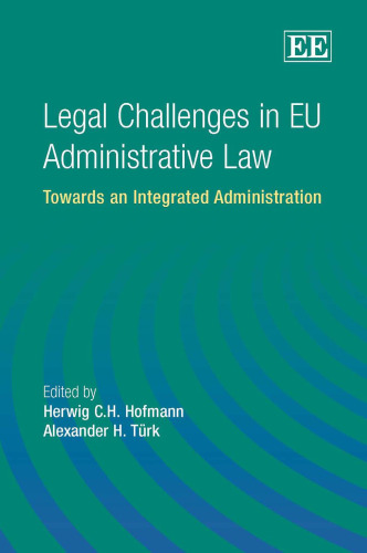 Legal Challenges in EU Administrative Law: Towards an Integrated Administration
