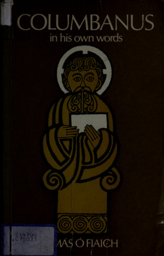 Columbanus in His Own Words