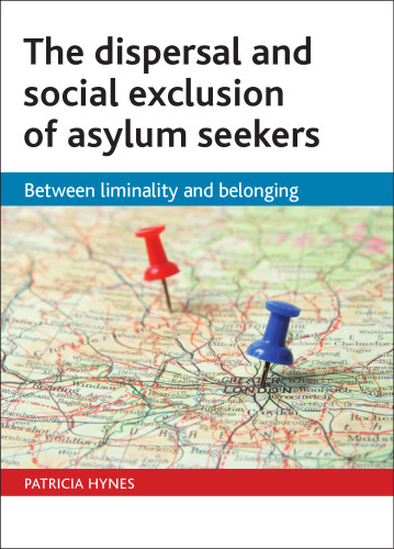 The dispersal and social exclusion of asylum seekers: Between liminality and belonging