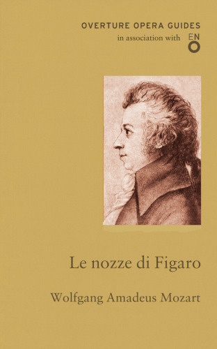 Le Nozze di Figaro/The Marriage of Figaro (Overture Opera Guides)