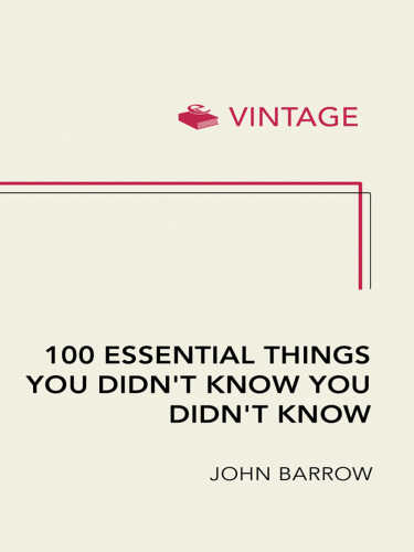 100 Essential Things You Didn't Know You Didn't Know