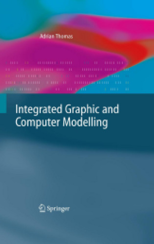 Integrated Graphic and Computer Modelling