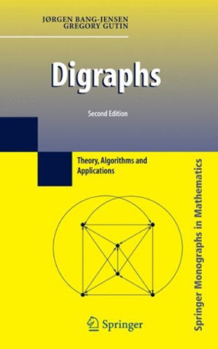 Digraphs: Theory, algorithms and applications