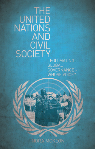 The United Nations and Civil Society: Legitimating Global Governance - Whose Voice?