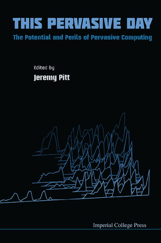 This Pervasive Day: The Potential and Perils of Pervasive Computing