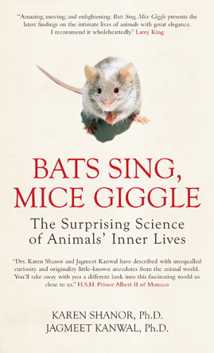 Bats Sing, Mice Giggle: The Surprising Science of Animals’ Inner Lives