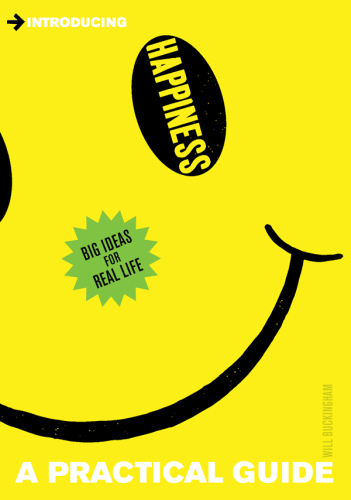Introducing Happiness: A Practical Guide