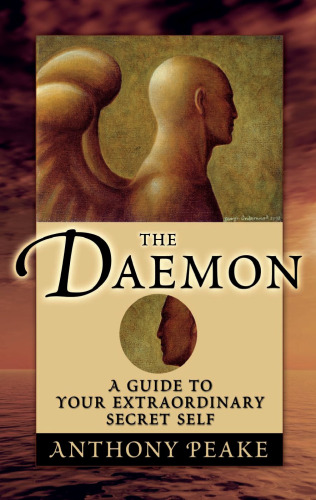 The Daemon: A Guide to Your Extraordinary Secret Self