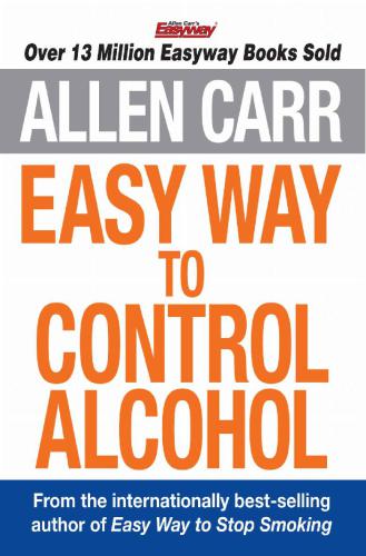 Allen Carr’s Easy Way to Control Alcohol