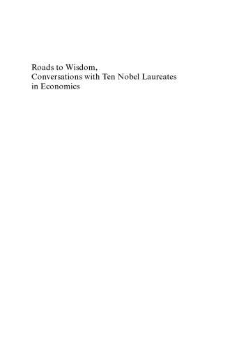Roads to Wisdom, Conversations with Ten Nobel Laureates in Economics
