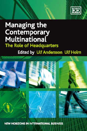 Managing the Contemporary Multinational: The Role of Headquarters