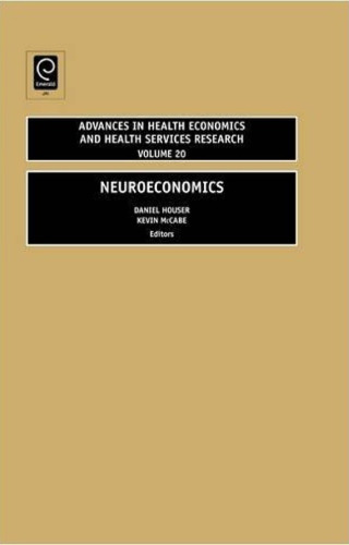 Neuroeconomics (Advances in Health Economics and Health Services Research)