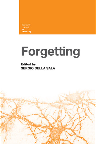 Forgetting (Current Issues in Memory)