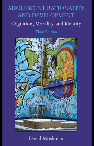 Adolescent Rationality and Development: Cognition, Morality, and Identity, 3rd Edition