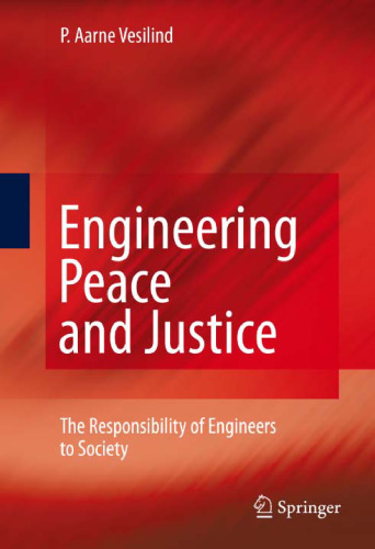 Engineering Peace and Justice: The Responsibility of Engineers to Society