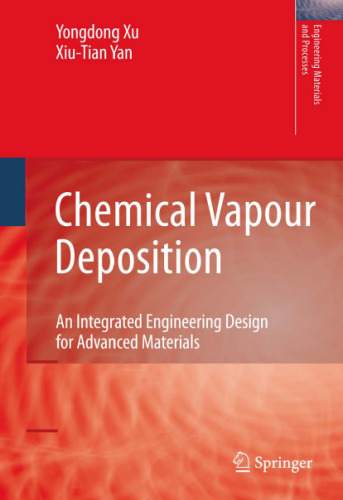 Chemical Vapour Deposition: An Integrated Engineering Design for Advanced Materials