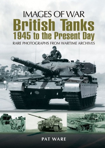 British Tanks, 1945 to the Present Day