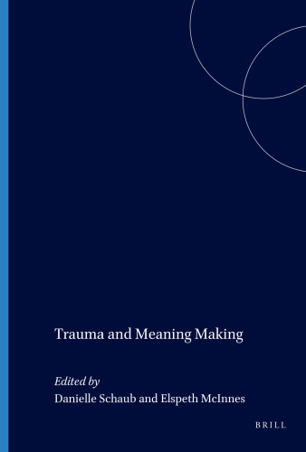 Trauma and Meaning Making (At the Interface / Probing the Boundaries, 138)