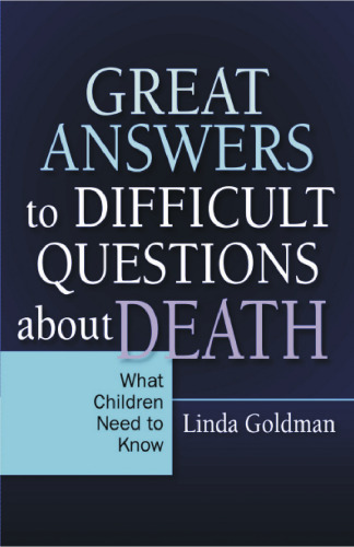Great Answers to Difficult Questions About Death: What Children Need to Know