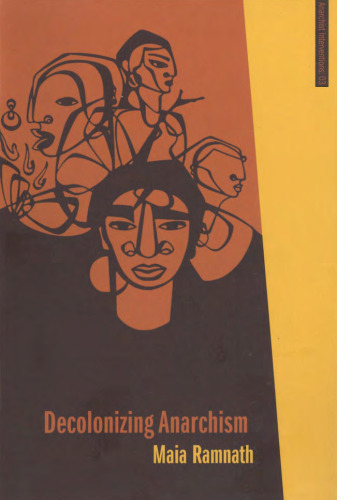 Decolonizing Anarchism: An Antiauthoritarian History of India's Liberation Struggle