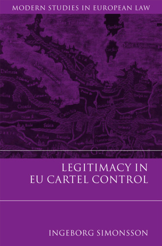Legitimacy in EU Cartel Control (Modern Studies in European Law)