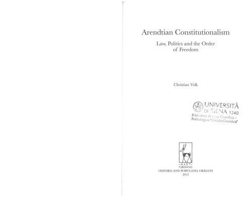 Arendtian Constitutionalism: Law, Politics and the Order of Freedom