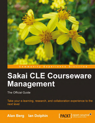 Sakai CLE Courseware Management: The Official Guide